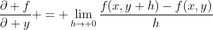 \frac{\partial f}{\partial y} = \lim_{h\to 0}\frac{f(x,y+h)-f(x,y)}{h}