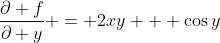 \frac{\partial f}{\partial y} = 2xy + \cos{y}