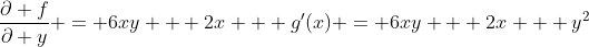 \frac{\partial f}{\partial y} = 6xy + 2x + g'(x) = 6xy + 2x + y^2