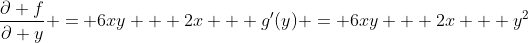 \frac{\partial f}{\partial y} = 6xy + 2x + g'(y) = 6xy + 2x + y^2