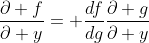 \frac{\partial f}{\partial y}= \frac{df}{dg}\frac{\partial g}{\partial y}