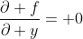 \frac{\partial f}{\partial y}= 0