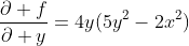\frac{\partial f}{\partial y}=4y(5y^2-2x^2)
