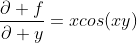 \frac{\partial f}{\partial y}=xcos(xy)