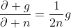 \frac{\partial g}{\partial n}=\frac{1}{2n}g