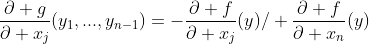 \frac{\partial g}{\partial x_j}(y_1,...,y_{n-1})=-\frac{\partial f}{\partial x_j}(y)\slash \frac{\partial f}{\partial x_n}(y)