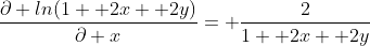 \frac{\partial ln(1+ 2x+ 2y)}{\partial x}= \frac{2}{1+ 2x+ 2y}