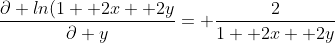 \frac{\partial ln(1+ 2x+ 2y}{\partial y}= \frac{2}{1+ 2x+ 2y}