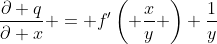 \frac{\partial q}{\partial x} = f'\left( \frac{x}{y} \right) \frac{1}{y}