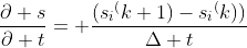 \frac{\partial s}{\partial t}= \frac{({s_i}^(k+1)-{s_i}^(k))}{\Delta t}