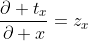 \frac{\partial t_x}{\partial x}=z_x