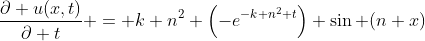 \frac{\partial u(x,t)}{\partial t} = k n^2 \left(-e^{-k n^2 t}\right) \sin (n x)