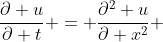 \frac{\partial u}{\partial t} = \frac{\partial^2 u}{\partial x^2} 