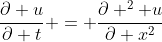 \frac{\partial u}{\partial t} = \frac{\partial ^2 u}{\partial x^2}
