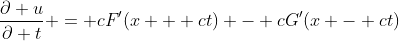 \frac{\partial u}{\partial t} = cF'(x + ct) - cG'(x - ct)