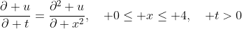 \frac{\partial u}{\partial t}=\frac{\partial^2 u}{\partial x^2},\quad 0\leq x\leq 4,\quad t>0