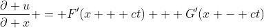 \frac{\partial u}{\partial x} = F'(x + ct) + G'(x - ct)