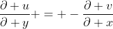 \frac{\partial u}{\partial y} = -\frac{\partial v}{\partial x}