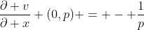 \frac{\partial v}{\partial x} (0,p) = - \frac{1}{p}