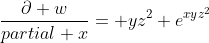 \frac{\partial w}{partial x}= yz^2 e^{xyz^2}