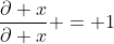 \frac{\partial x}{\partial x} = 1
