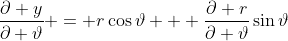 \frac{\partial y}{\partial \vartheta} = r\cos\vartheta + \frac{\partial r}{\partial \vartheta}\sin\vartheta