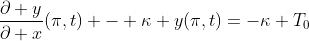 \frac{\partial y}{\partial x}(\pi,t) - \kappa y(\pi,t)=-\kappa T_0