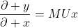 \frac{\partial y}{\partial x}=MUx