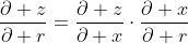 \frac{\partial z}{\partial r}=\frac{\partial z}{\partial x}\cdot\frac{\partial x}{\partial r}