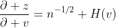 \frac{\partial z}{\partial v}=n^{-1/2} H(v)