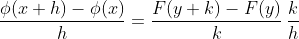 \frac{\phi(x+h)-\phi(x)}{h}=\frac{F(y+k)-F(y)}{k}\,\frac{k}{h}