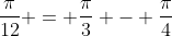 \frac{\pi}{12} = \frac{\pi}{3} - \frac{\pi}{4}