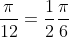 \frac{\pi}{12}=\frac{1}{2}\frac{\pi}{6}