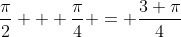 \frac{\pi}{2} + \frac{\pi}{4} = \frac{3 \pi}{4}