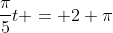\frac{\pi}{5}t = 2 \pi