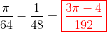 \frac{\pi}{64}-\frac{1}{48}=\color{red}\boxed{\frac{3\pi-4}{192}}