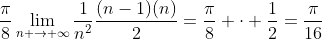 \frac{\pi}{8}\lim_{n \to \infty}\frac{1}{n^2}\frac{(n-1)(n)}{2}=\frac{\pi}{8} \cdot \frac{1}{2}=\frac{\pi}{16}