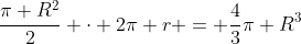 \frac{\pi R^2}{2} \cdot 2\pi r = \frac{4}{3}\pi R^3