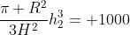 \frac{\pi R^2}{3H^2}h_2^3= 1000