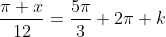 \frac{\pi x}{12}=\frac{5\pi}{3}+2\pi k