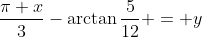 \frac{\pi x}{3}-\arctan\frac{5}{12} = y