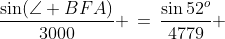 ABF:\;\frac{\sin(\angle BFA)}{3000} \,=\,\frac{\sin52^o}{4779} 