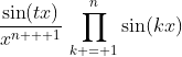 \frac{\sin(tx)}{x^{n + 1}}\,\prod\limits_{k = 1}^n{\sin(kx)}
