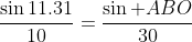 \frac{\sin11.31}{10}=\frac{\sin ABO}{30}