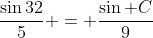 \frac{\sin32}{5} = \frac{\sin C}{9}
