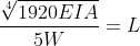 \frac{\sqrt[4]{1920EIA}}{5W}=L