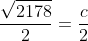 \frac{\sqrt{2178}}{2}=\frac{c}{2}