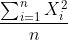 \frac{\sum_{i=1}^nX^2_i}{n}