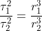 \frac{\tau_1^2}{\tau_2^2}=\frac{r_1^3}{r_2^3}