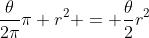 \frac{\theta}{2\pi}\pi r^2 = \frac{\theta}{2}r^2